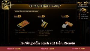 Hướng dẫn cách rút tiền Ricwin chỉ trong 1 phút